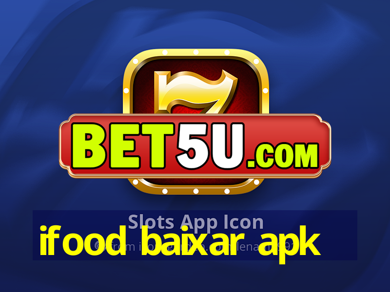 ifood baixar apk